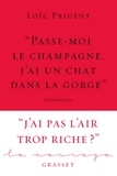 Loïc Prigent - « Passe-moi le champagne, j'ai un chat dans la gorge » - Collection Le Courage dirigée par Charles Dantzig.