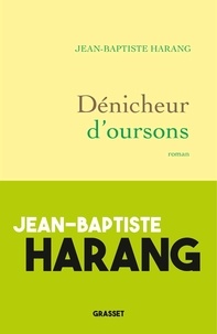 Jean-Baptiste Harang - Dénicheur d'oursons.