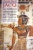 Christian Jacq - La tradition primordiale de l'Egypte ancienne.