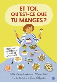 Chloé Mesny-Deschamps et Salomée Vidal - Et toi, qu'est-ce que tu manges ?.