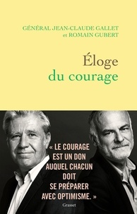 Jean-Claude Gallet et Romain Gubert - Eloge du courage.