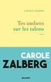 Carole Zalberg - Tes ombres sur les talons.