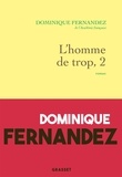 Dominique Fernandez - L'homme de trop, II - La liberté trahie.