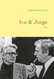 Patrick Rotman - Ivo et Jorge - roman.
