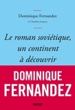 Dominique Fernandez - Le roman soviétique, un continent à découvrir.