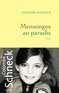 Colombe Schneck - Mensonges au paradis.
