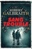 Robert Galbraith - Sang trouble.