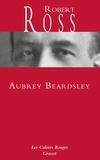 Robert Ross - Aubrey Beardsley.