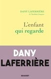 Dany Laferrière - L'enfant qui regarde.
