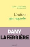 Dany Laferrière - L'enfant qui regarde.
