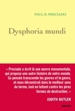 Paul B. Preciado - Dysphoria Mundi - Le son du monde qui s'écroule.