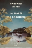 Margaret Meyer - La marée des sorcières - Roman.