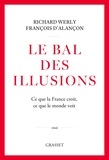 Le bal des illusions - Ce que la France croit, ce que le monde voit.
