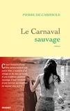 Pierre De Cabissole - Le Carnaval sauvage.