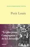 Jean-Christophe Notin - Petit Louis - Le plus jeune compagnon de la Libération.