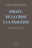 Saul Friedländer - Israël, de la crise à la tragédie.