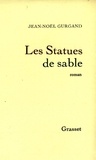 Jean-Noël Gurgand - Les statues de sable.