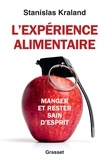 Stanislas Kraland - L'expérience alimentaire - Manger et rester sain d'esprit.