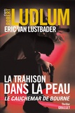 Robert Ludlum et Eric Van Lustbader - La trahison dans la peau.