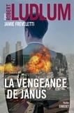 Robert Ludlum et Jamie Freveletti - La vengeance de Janus - Série Covert-One.