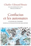 François Roche et Charles-Edouard Bouée - Confucius et les automates - essai.