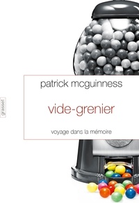 Patrick McGuinness - Vide-grenier - Voyage dans la mémoire.