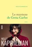 Nelly Kaprièlian - Le manteau de Greta Garbo - premier roman.