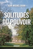 Jean-Michel Djian - Solitudes du pouvoir - essai.