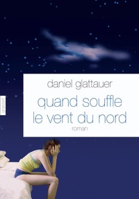 Daniel Glattauer - Quand souffle le vent du nord.