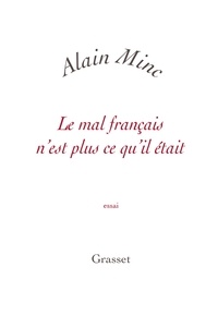 Alain Minc - Le mal français n'est plus ce qu'il était.