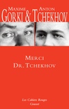 Anton Tchekhov et Maxime Gorki - Merci Dr. Tchekhov.