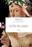 Dario Fo - La fille du Pape - Traduit de l'italien par Camille Paul.