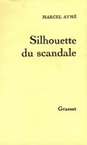 Marcel Aymé - Silhouette du scandale.