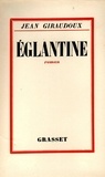 Jean Giraudoux - Églantine.