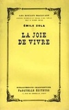 Emile Zola - Les Rougon-Macquart  : La joie de vivre.