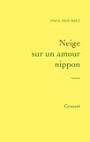 Paul Mousset - Neige sur un amour nippon.