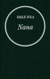 Emile Zola - Nana - Les Rougon-Macquart.