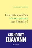 Chahdortt Djavann - Les putes voilées n'iront jamais au paradis - roman.