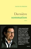 David Dufresne - Dernière sommation - roman.
