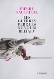 Pierre Sautreuil - Les guerres perdues de Youri Beliaev - récit.