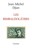Jean-Michel Djian - Les rimbaldolâtres.