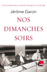 Jérôme Garcin - Nos dimanches soirs.