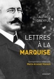 Alfred Dreyfus - Lettres à la marquise - Correspondance inédite avec Marie Arconati Visconti.