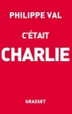 Philippe Val - C'était Charlie.