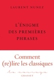 Laurent Nunez - L'énigme des premières phrases - collection Le Courage dirigée par Charles Dantzig.