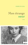 Marie Le Gall - Mon étrange soeur - roman.