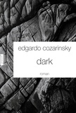 Edgardo Cozarinsky - Dark - Traduit de l'espagnol (Argentine) par Jean-Marie Saint-Lu.