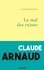Claude Arnaud - Le mal des ruines.
