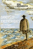 Denis Grozdanovitch - Dandys et excentriques.