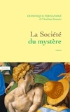 Dominique Fernandez - La société du mystère.